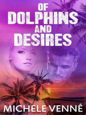cover image of Of Dolphins and Desires